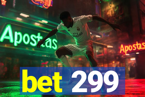 bet 299